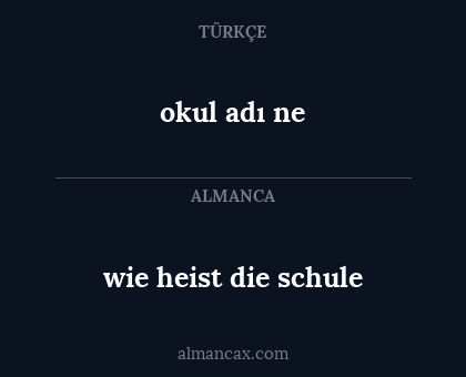 wie heist die schule - okul adı ne