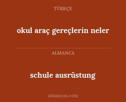 schule ausrüstung - okul araç gereçlerin neler