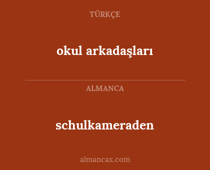 schulkameraden - okul arkadaşları