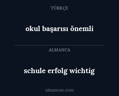 okul başarısı
önemli - schule erfolg
wichtig
