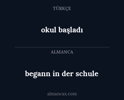 begann in der schule - okul başladı