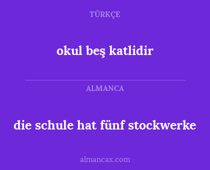 die schule hat fünf stockwerke - okul beş katlidir