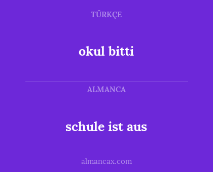 okul bitti - schule ist aus