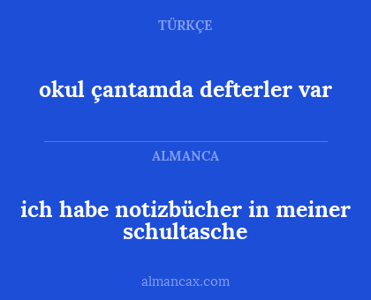 ich habe notizbücher in meiner schultasche - okul çantamda defterler var