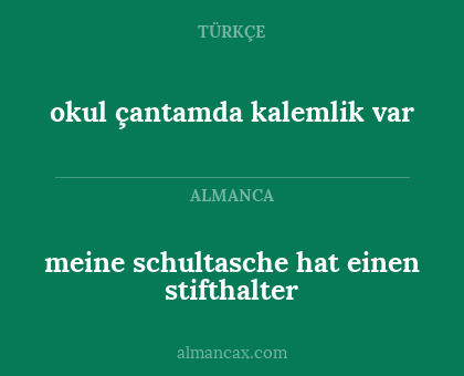 okul çantamda kalemlik var - meine schultasche hat einen stifthalter