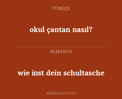 okul çantan nasıl? - wie i̇st dein schultasche