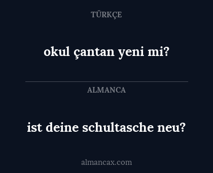 ist deine schultasche neu? - okul çantan yeni mi?