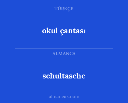 schultasche - okul çantası