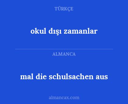mal die schulsachen aus - okul dışı zamanlar
