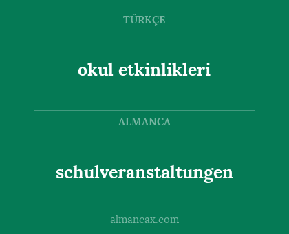 schulveranstaltungen - okul etkinlikleri