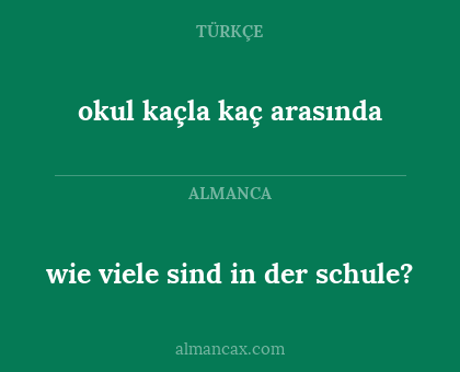 okul kaçla kaç arasında - wie viele sind in der schule?