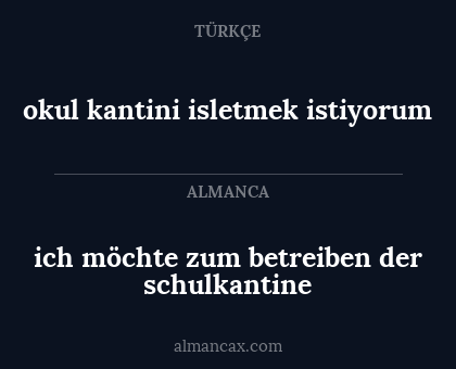 okul kantini isletmek istiyorum - ich möchte zum betreiben der schulkantine