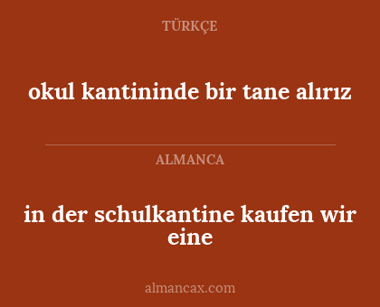 okul kantininde bir tane alırız - in der schulkantine kaufen wir eine