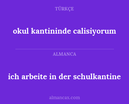 ich arbeite in der schulkantine - okul kantininde calisiyorum