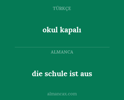 die schule ist aus - okul kapalı