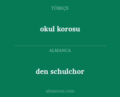 den schulchor - okul korosu