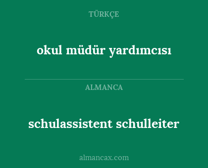 schulassistent schulleiter - okul müdür yardımcısı