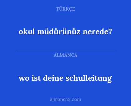 wo ist deine schulleitung - okul müdürünüz nerede?