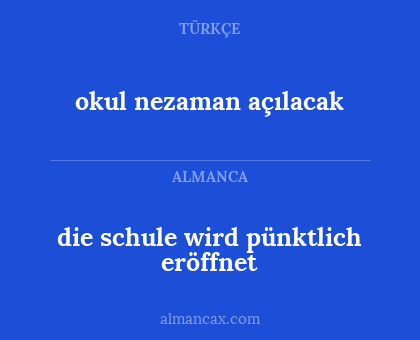 die schule wird pünktlich eröffnet - okul nezaman açılacak