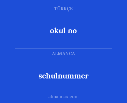 okul no - schulnummer