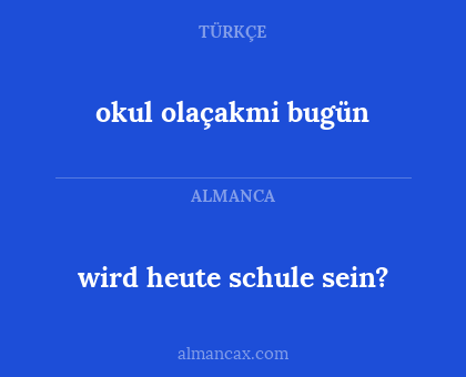 wird heute schule sein? - okul olaçakmi bugün