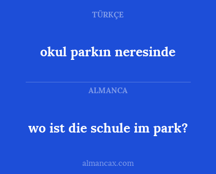wo ist die schule im park? - okul parkın neresinde