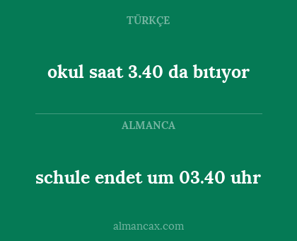 okul saat 3.40 da bıtıyor - schule endet um 03.40 uhr