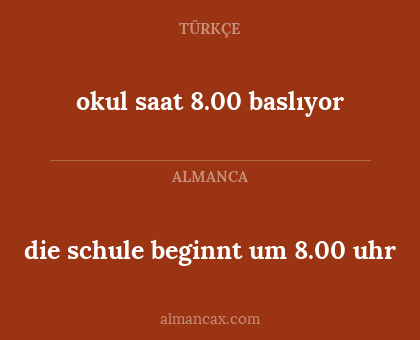 die schule beginnt um 8.00 uhr - okul saat 8.00 baslıyor
