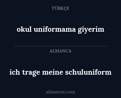 okul uniformama giyerim - ich trage meine schuluniform