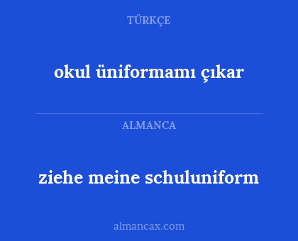 okul üniformamı çıkar - ziehe meine schuluniform