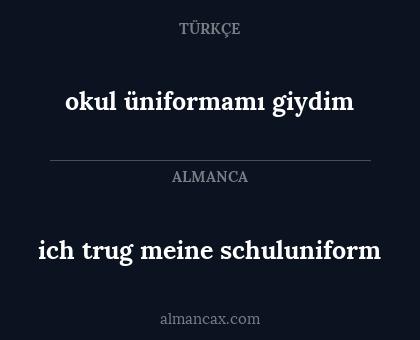okul üniformamı giydim - ich trug meine schuluniform