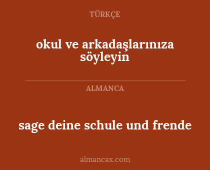 sage deine schule und frende - okul ve arkadaşlarınıza söyleyin