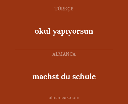 machst du schule - okul yapıyorsun