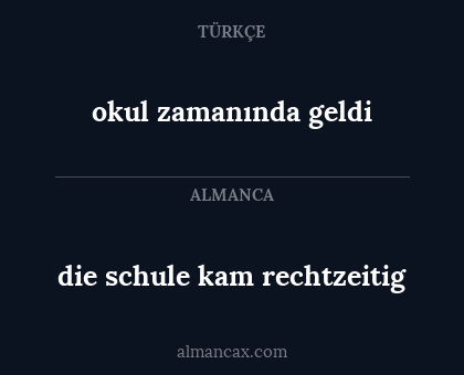 okul zamanında geldi - die schule kam rechtzeitig