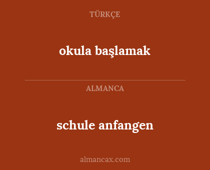 schule anfangen - okula başlamak