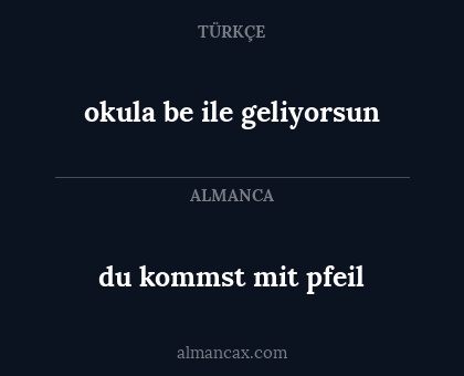 du kommst mit pfeil - okula be ile geliyorsun