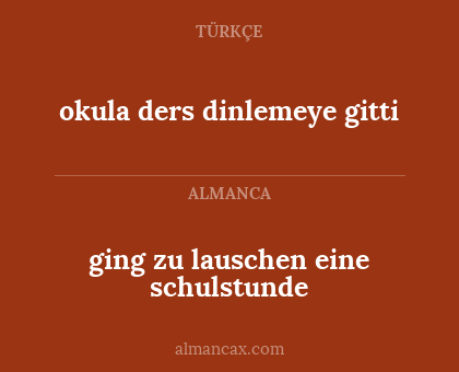 ging zu lauschen eine schulstunde - okula ders dinlemeye gitti