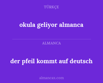 der pfeil kommt auf deutsch - okula geliyor almanca