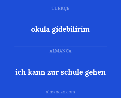 okula gidebilirim - ich kann zur schule gehen