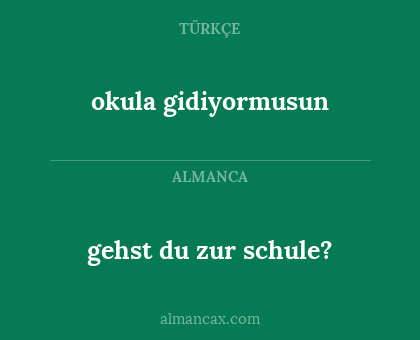 okula gidiyormusun - gehst du zur schule?
