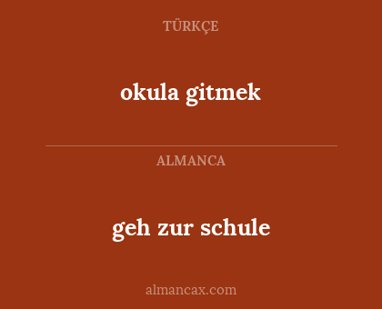 okula gitmek - geh zur schule
