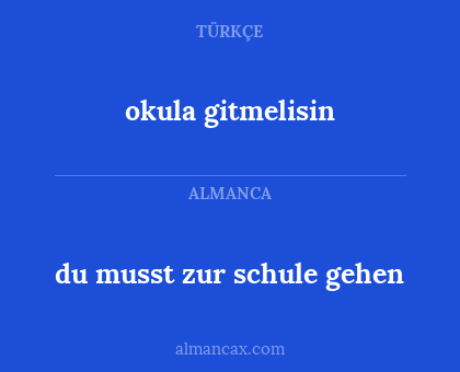 okula gitmelisin - du musst zur schule gehen