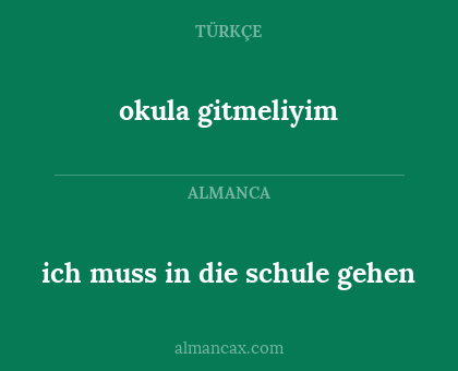 okula gitmeliyim - ich muss in die schule gehen