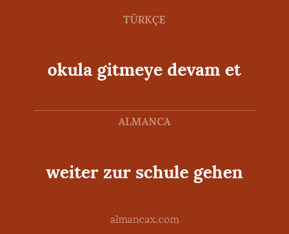 okula gitmeye devam et - weiter zur schule gehen