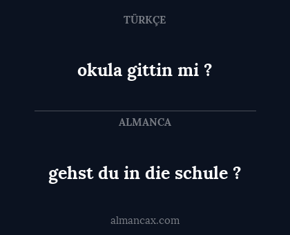 okula gittin mi ? - gehst du in die schule ?