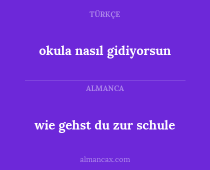 okula nasıl gidiyorsun - wie gehst du zur schule