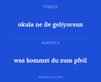okula  ne ile geliyorsun - was kommst du zum pfeil