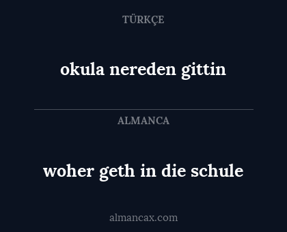 okula nereden gittin - woher geth in die schule