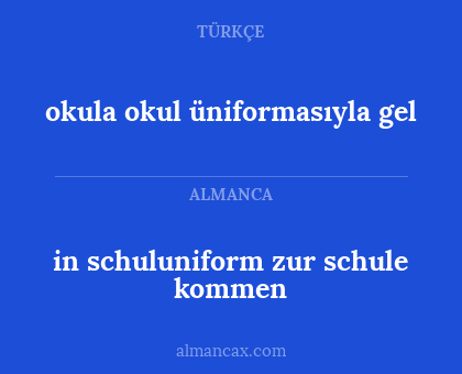 in schuluniform zur schule kommen - okula okul üniformasıyla gel