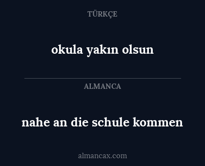 okula yakın olsun - nahe an die schule kommen